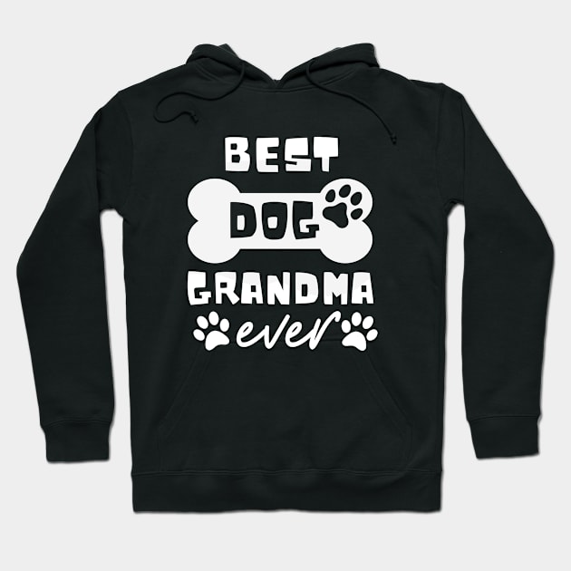 Best Dog Grandma Ever Funny Dog Lover Hoodie by Foxxy Merch